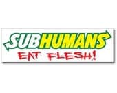 Subhumans Eat Flesh Zombie Bumper Sticker