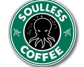 Cthulhu Soulless Coffee Bumper Sticker - Lovecraft Starbuck Spoof
