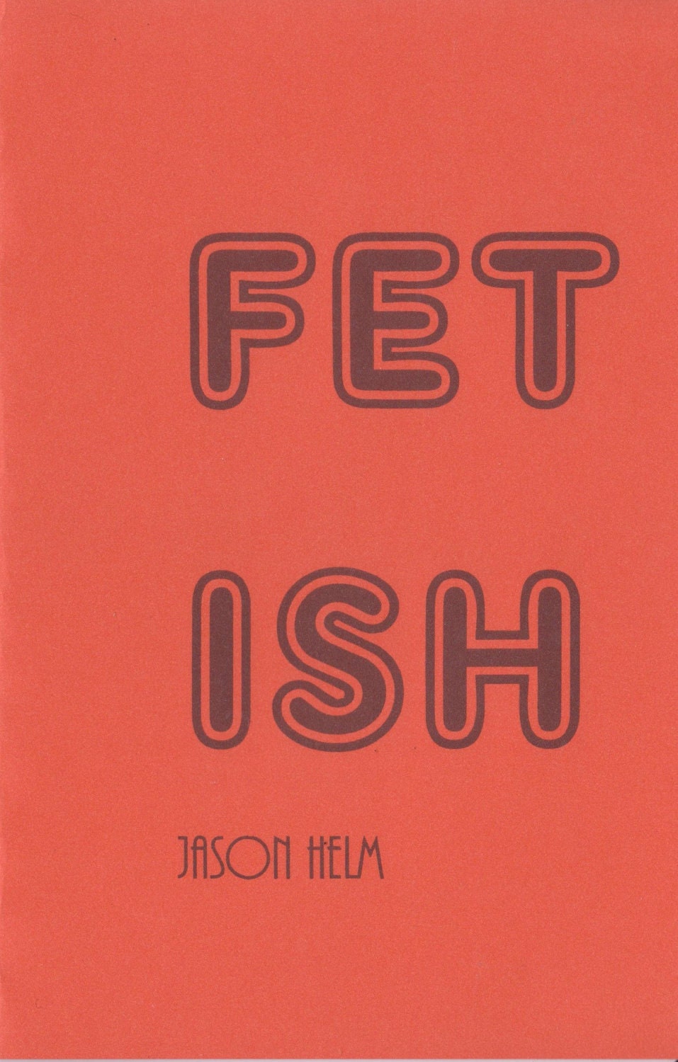Fetish by Jason Helm