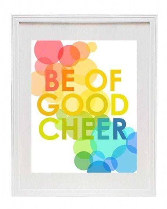 Be of Good Cheer 8 x 10 Modern Print