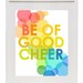 Be of Good Cheer 8 x 10 Modern Print