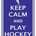 Print PosterKeep Calm Play Hockey - 11x17 Poster Buy 1 Get 1 Free Sale Print Poster