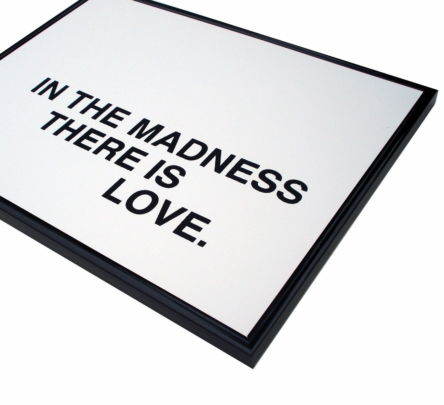 in the madness, there is love screenprinted poster - black