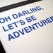 SALE HALF OFF oh darling, let's be adventurers screenprinted poster - royal blue