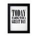sale - today is going to be a great day mini print - black - screen print - typography - 5x7