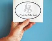 prose before hos shakespeare bumper sticker