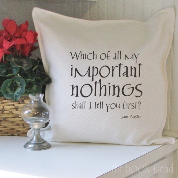 JANE AUSTEN important things cotton pillow cover