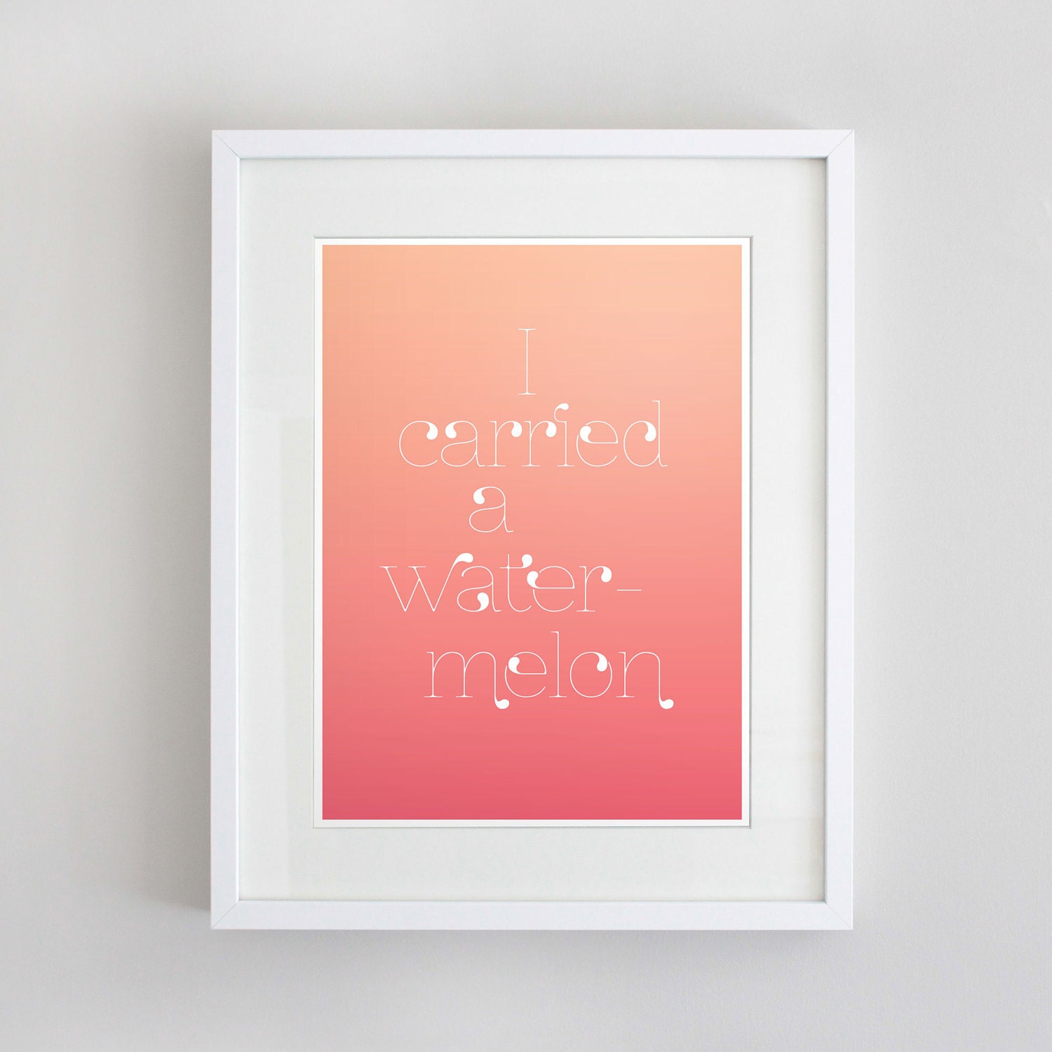 I carried a watermelon print (medium)
