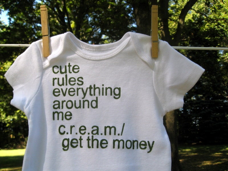 cute rules every thing around me c.r.e.a.m. --- white onesie, size 0-3 months
