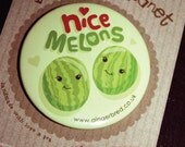 nice melons magnet