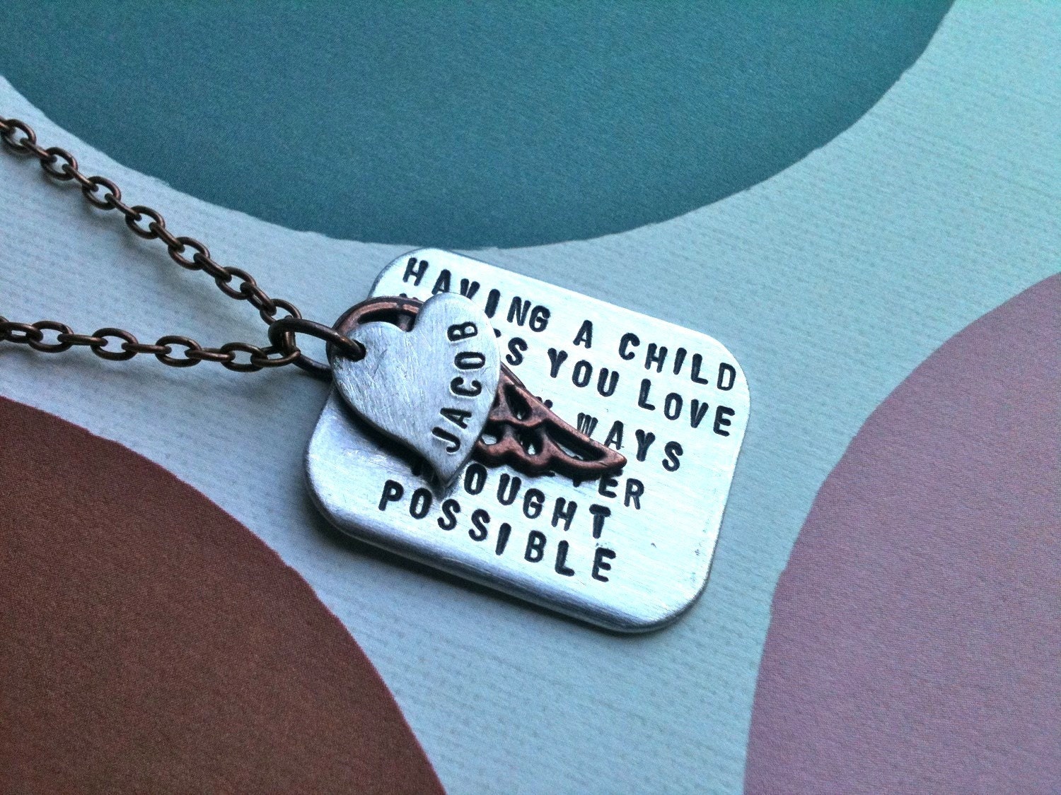 Having A Child Makes You Love In Ways you Never Thought Possible...Hand Stamped Necklace