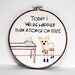 RESERVED FOR WILDHORSE -- Inspirational Embroidered Quote: "Today I Will Be Happier Than A Corgi On Stilts" 6 inch Embroidery Hoop Fiber Art