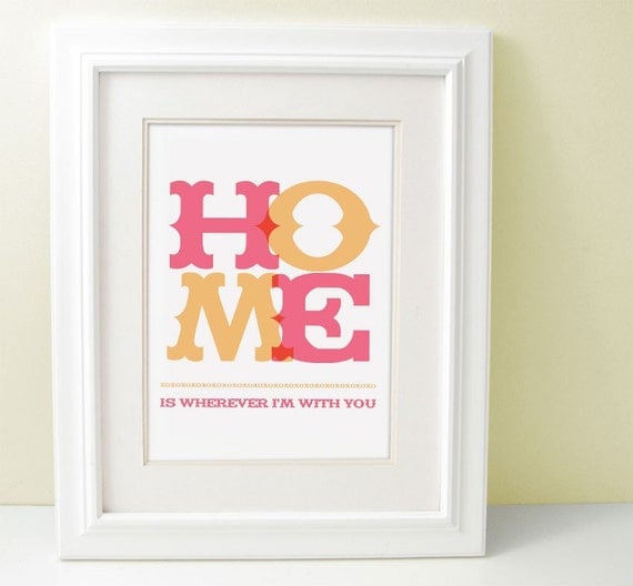 Personalized Hostess Gift, or House Warming Gift, Anniversary Present - HOME is wherever I'm with you -  choose custom colors and text