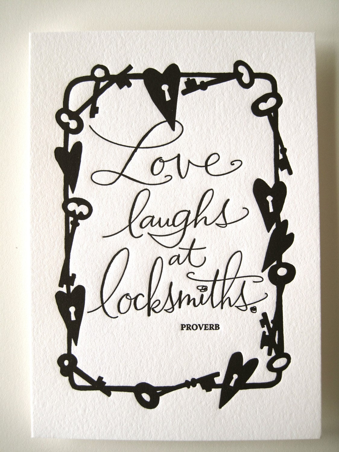 LETTERPRESS ART PRINT- Love laughs at locksmiths. Proverb