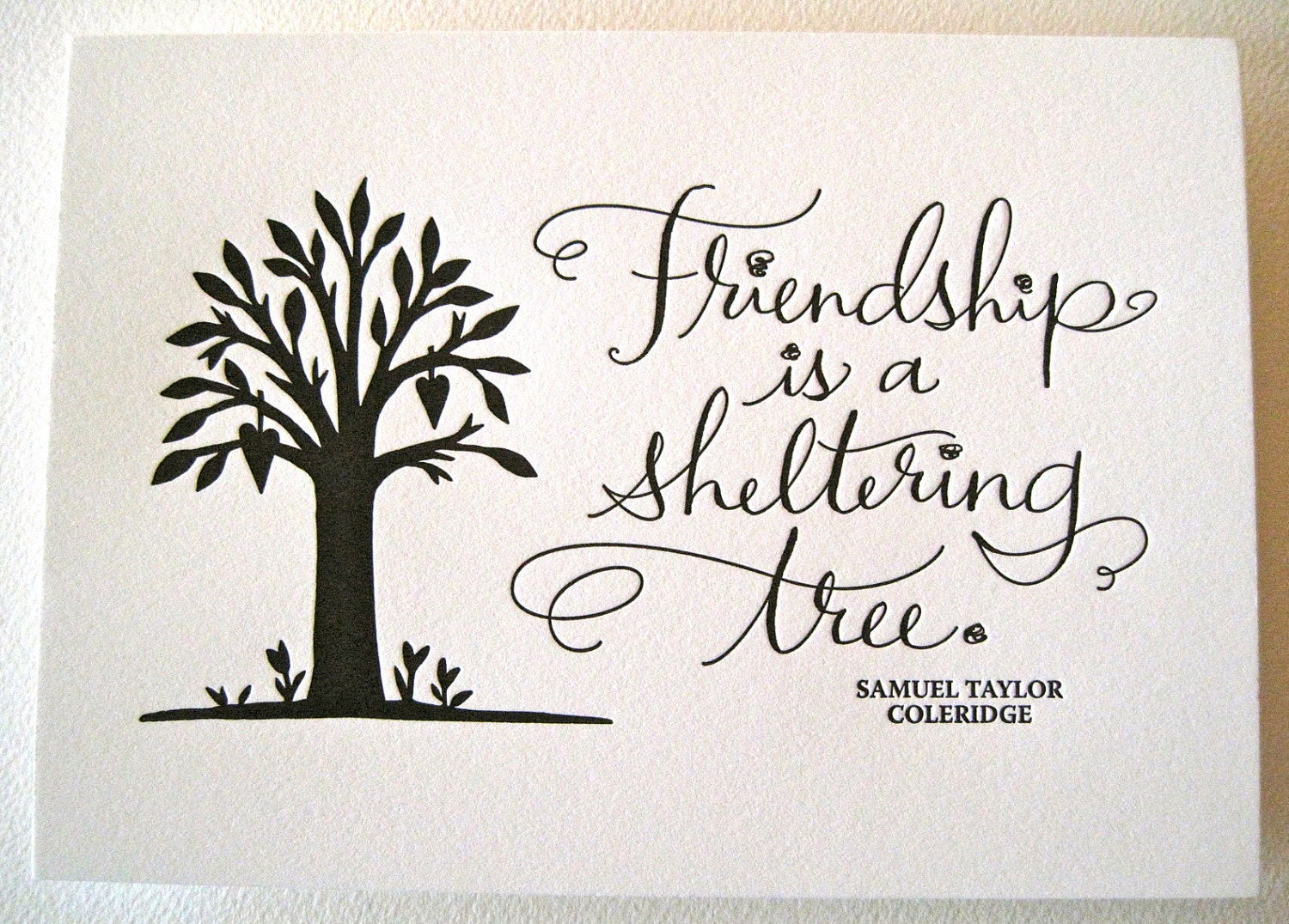 LETTERPRESS ART PRINT- Friendship is a sheltering tree. Samuel Taylor Coleridge
