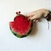 Wet Felted Watermelon coin purse Ready to Ship with bag frame metal closure Handmade gift for her under 50 USD