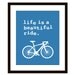 Life is a beautiful ride - Digital Print - Blue Bike Bicycle Wall Art Home Decor