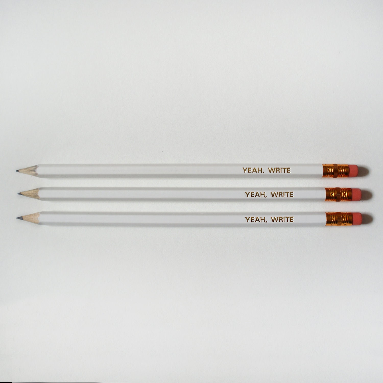 Yeah, Write Pencils. Engraved In Gold