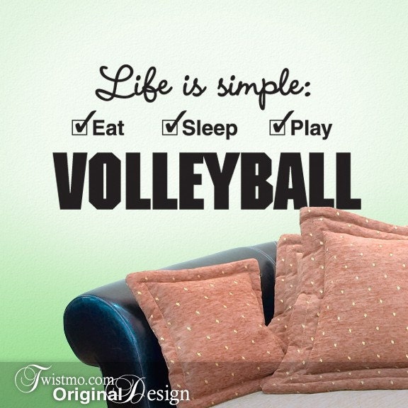 Volleyball Sports Decor Vinyl Wall Decal - Life is simple Eat Sleep Play