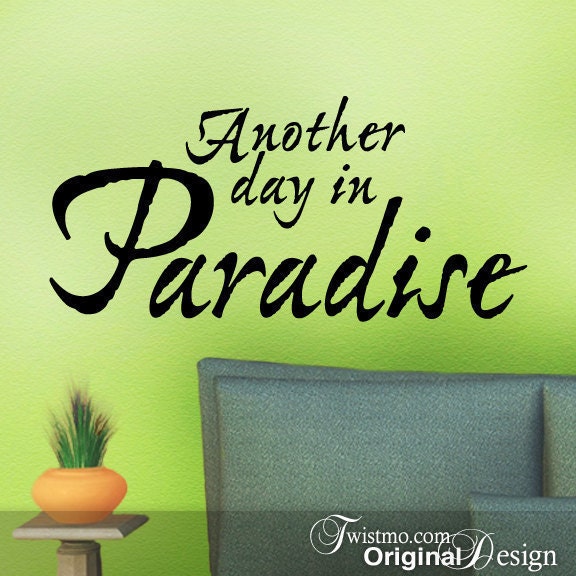 Another day in Paradise, vinyl wall decals for the office
