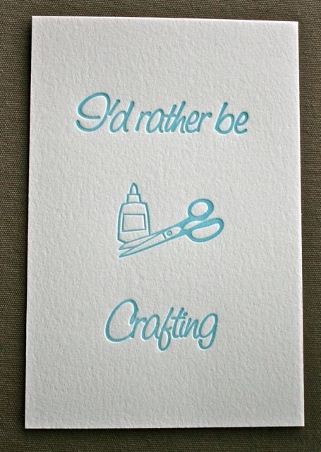 I'd Rather Be Crafting Letterpress Print