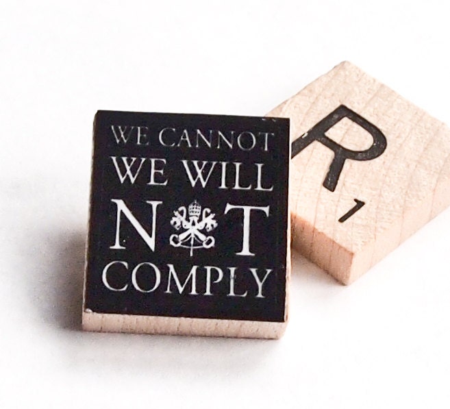 We cannot -- we will not-- comply tie tack / lapel pin