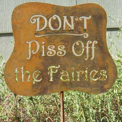 Don't Piss Off  the Fairies Yard Garden Sign