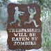 Trespassers Will Be Eaten by Zombies Metal Garden Yard Sign