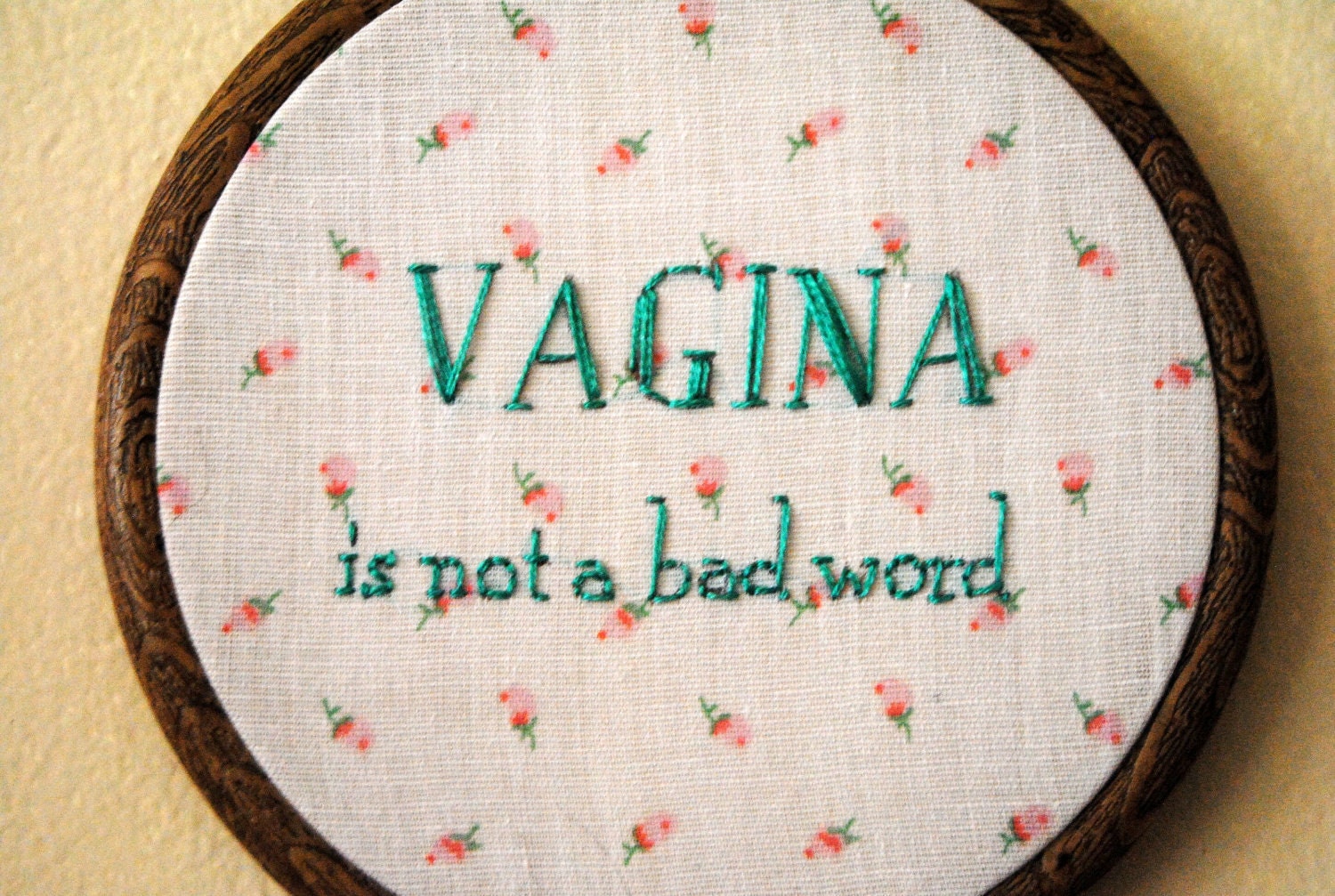 Vagina Is Not A Bad Word - OOAK embroidery