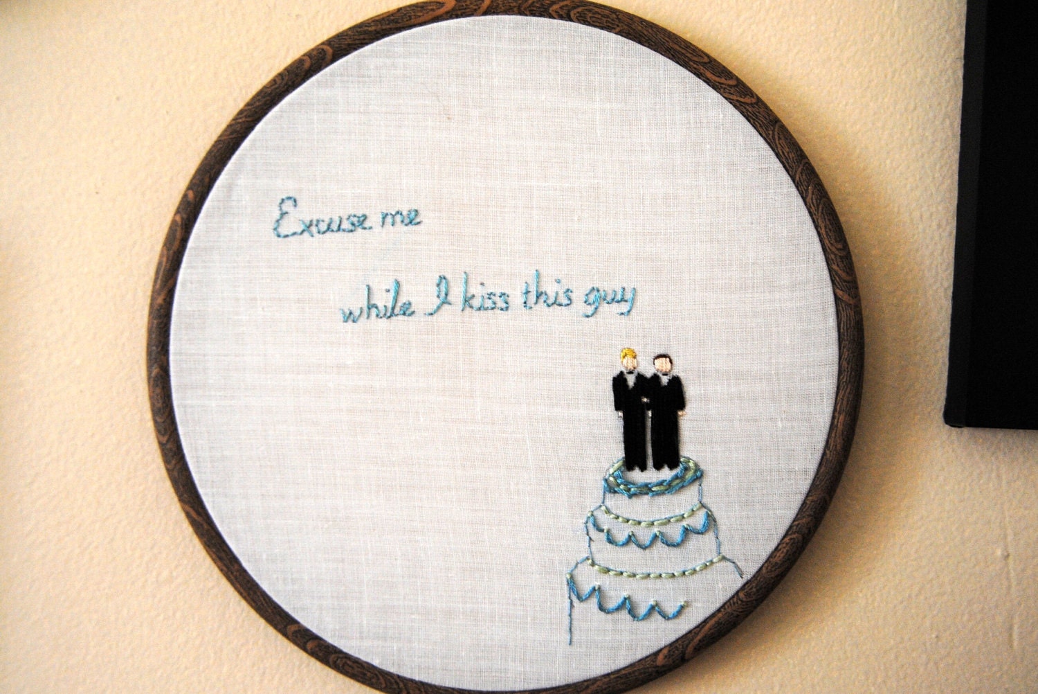 Excuse Me While I Kiss This Guy - OOAK Embroidery