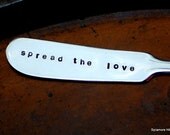 Spread the Love (TM) - Hand Stamped Upcycled Individual Butter Spreader by The O R I G I N A L - Sycamore Hill