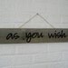 Wooden Barn Board Sign AS YOU WISH in Fun Script Font Wall Hanging