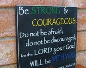 Joshua 1:9 Be Strong and Courageous- Wood Sign