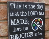 Psalm 118:24  This is the Day that the Lord has Made  - Wood Sign