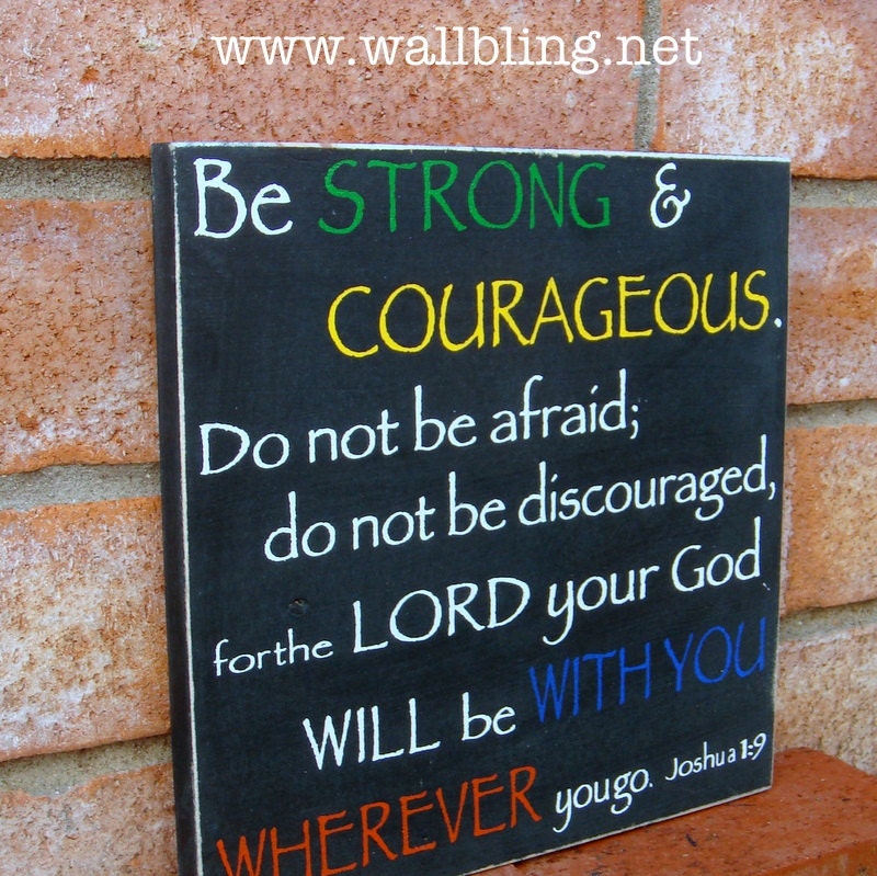 Joshua 1:9 Be Strong and Courageous- Wood Sign