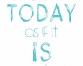 Inspirational Typography Print - Live Today - light & dreamy aqua on white