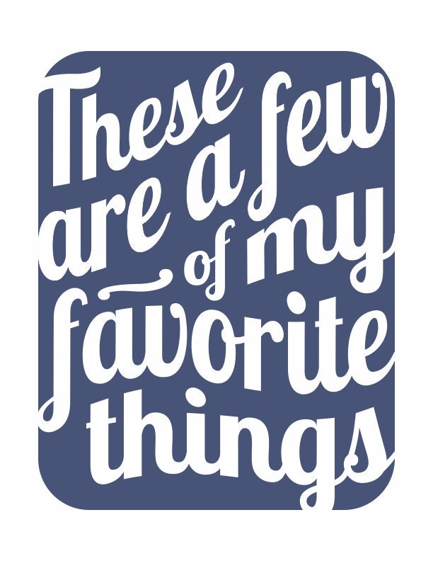 These Are a Few of My Favorite Things v2 - music inspired typography print in deep navy blue