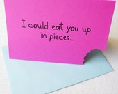 I could eat you up in pieces card