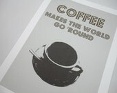 Grey Print Coffee Makes the World Go Round A4 Wall Art for the Kitchen or Office