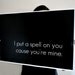 Poster Typography Art Print - I Put a Spell on You 11 x 14 inches Black and White