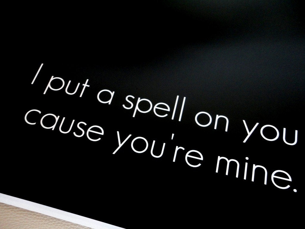 Poster Typography Art Print - I Put a Spell on You 11 x 14 inches Black and White
