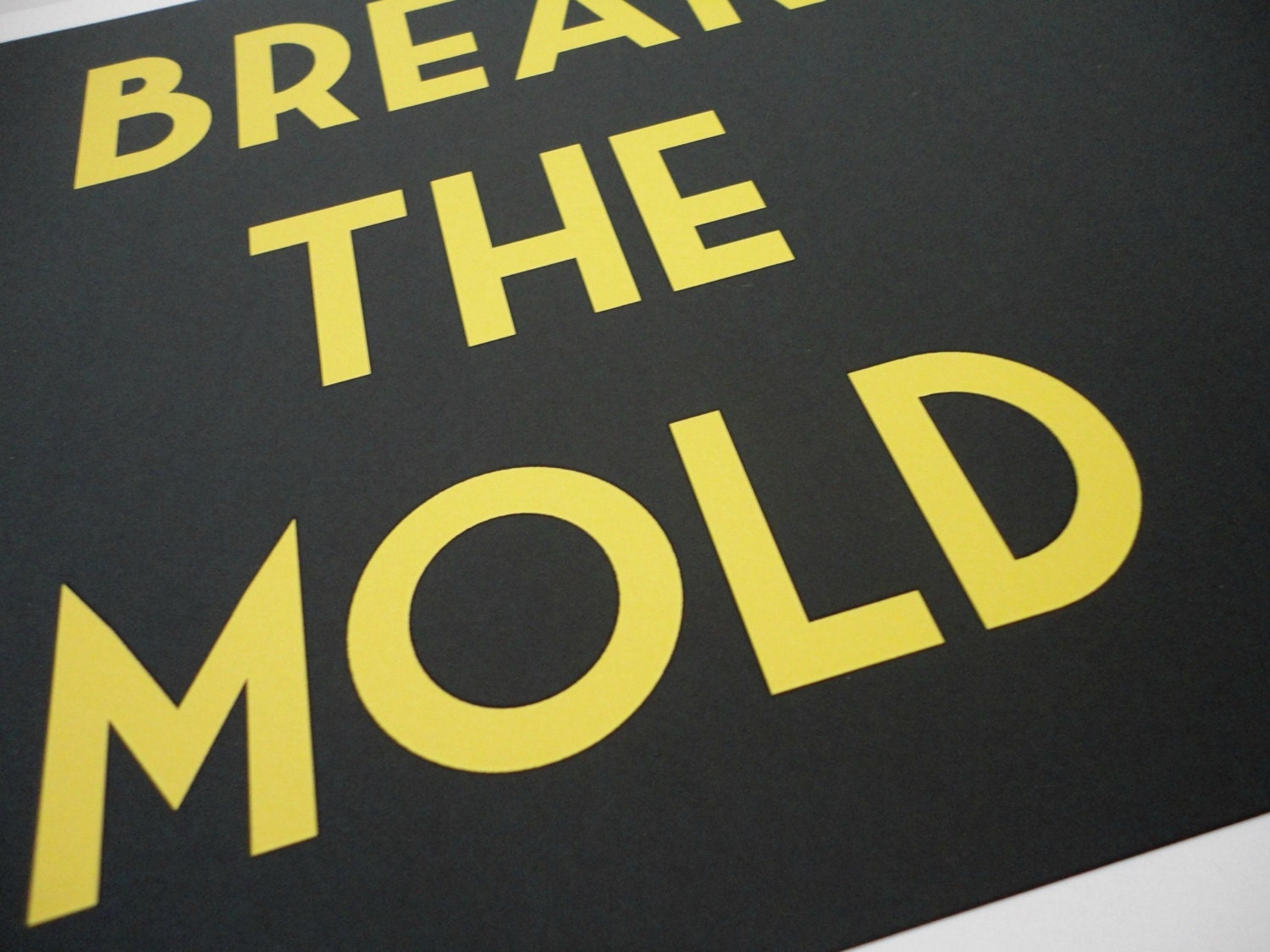 Art Typography Print Break the Mold in Yellow and Grey A4 Archival Matte Print