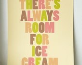 There's Always Room for Ice Cream - Art Print - Large Size