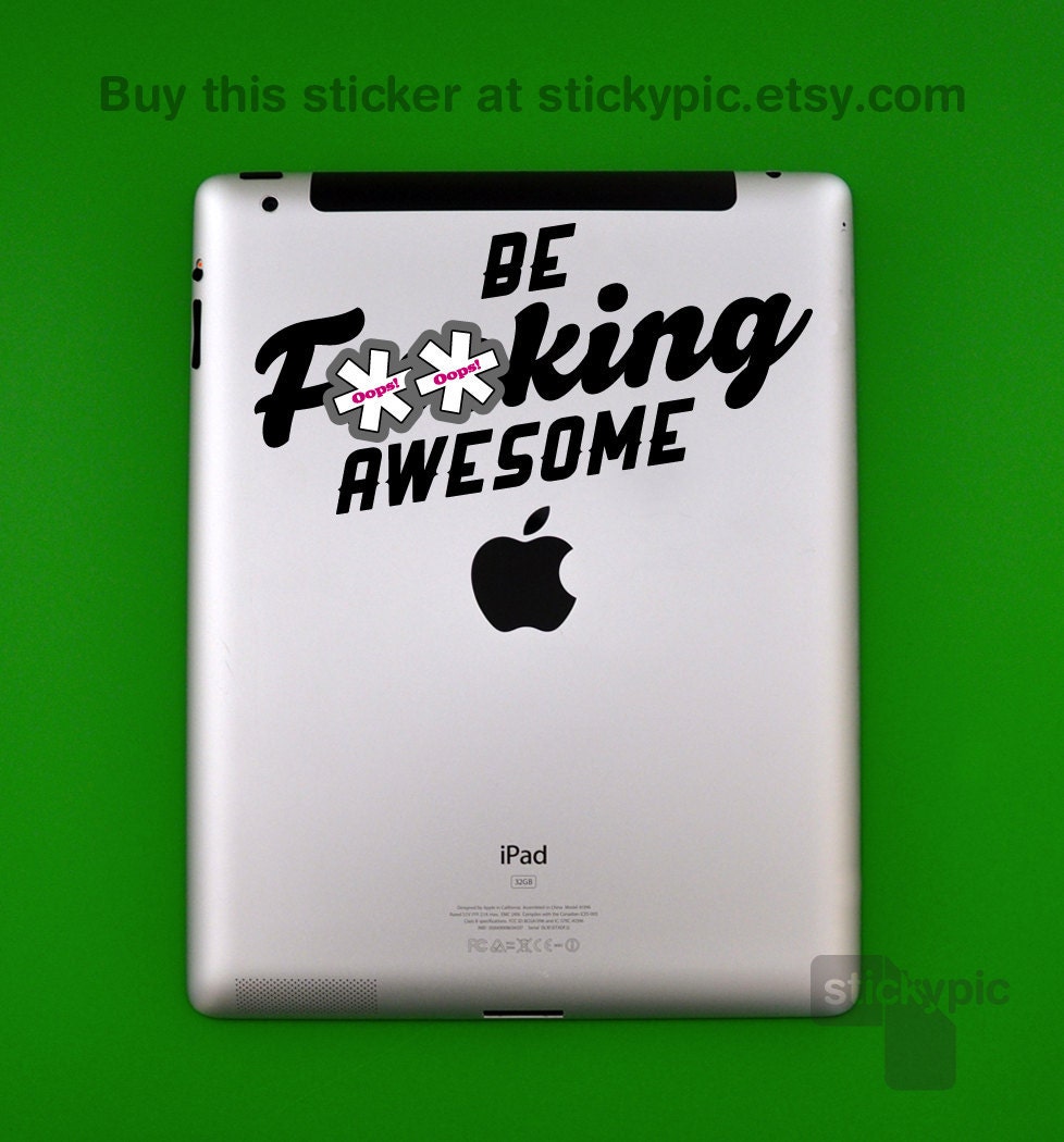 Items similar to iPad Be F&king Awesome Slogan (Laptop Decal 1D