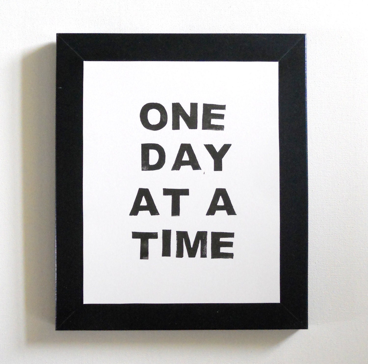 One Day at a Time - Block Print in Licorice Black - 8 x 10 Poster