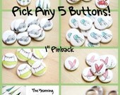 Choose 5 Pinback 1" Buttons