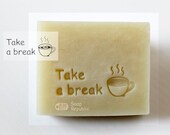 Take a Break / Acrylic Soap Stamp (Soap Republic )