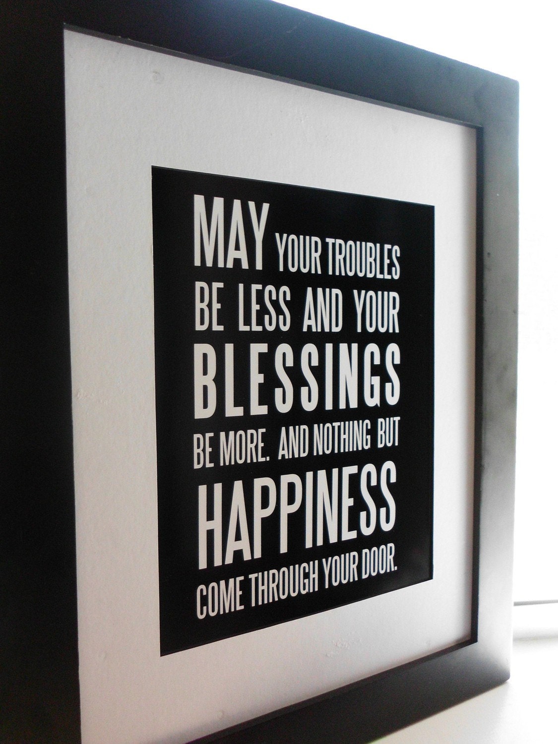 IRISH BLESSING - May your troubles be less....