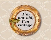 Vintage not old. Pinback button