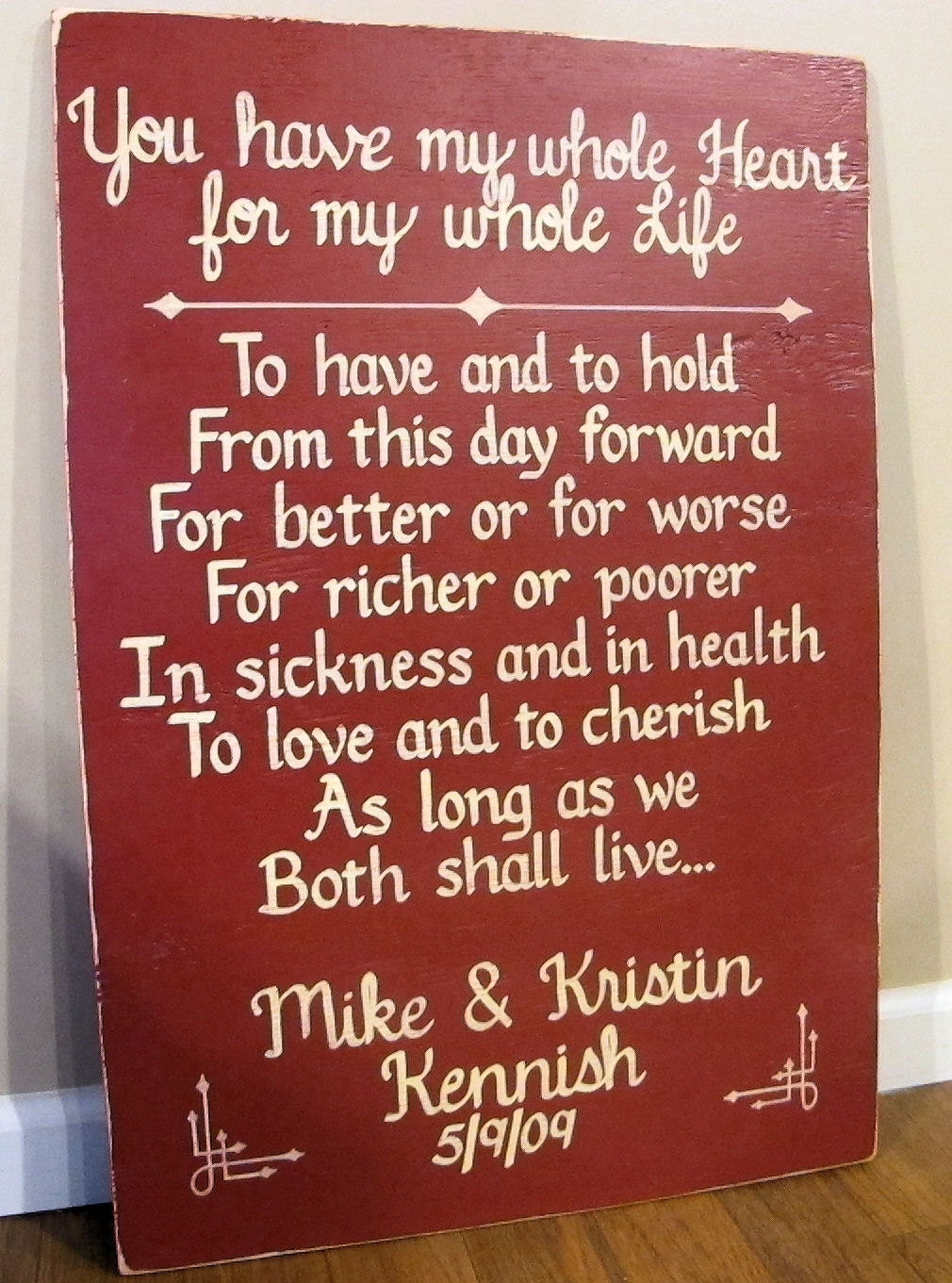 Wedding Vows SIGN You have my whole heart CUSTOM Distressed Handmade Hand-painted Wooden 21x31 Whagn